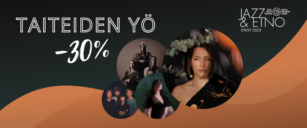 Napaa Taiteiden Yönä syksyn OMJ Jazz & Etno -sarjalippu ja konserttiliput tarjoushintaan -30%! 2 Taiteiden Yö -30%